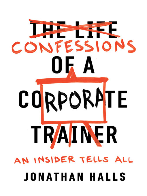 Title details for Confessions of a Corporate Trainer by Jonathan Halls - Available